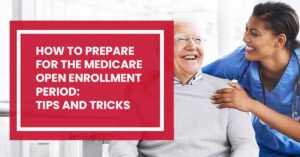 Read more about the article How to Prepare for the Medicare Open Enrollment Period: Tips and Tricks