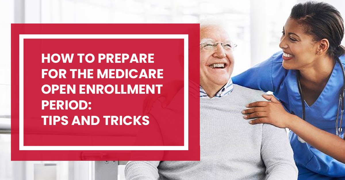 You are currently viewing How to Prepare for the Medicare Open Enrollment Period: Tips and Tricks